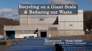 Westchester County Recycling on a Giant Scale & Reducing our Waste