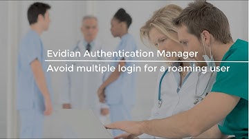 Evidian Authentication Manager - One login for a roaming user
