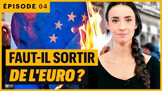 FAUT-IL SORTIR DE L'EURO ? - Épisode 4