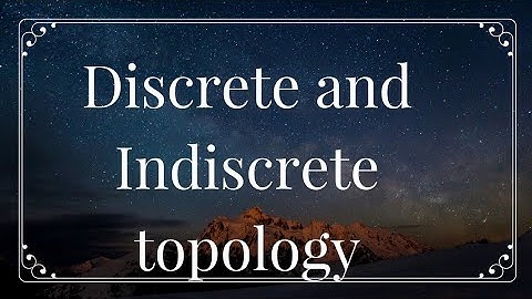 Idea of discrete and indiscrete topologies and their comparison