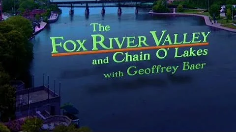 Fox River Valley and Chain O'Lakes with Geoffrey Baer - DayDayNews