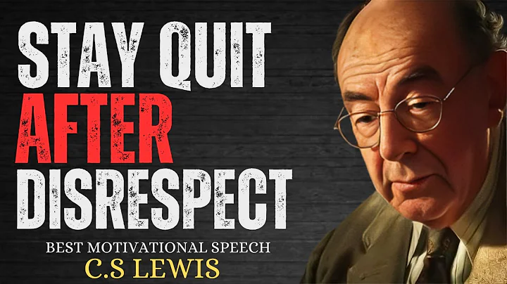 Stay Quiet After Disrespect | C.S Lewis Best Motivational Speech