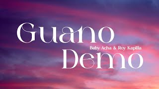 Beby Acha \u0026 Roy Kapilla - Guano Demo (Official Lyric Video)
