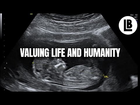 Valuing Life and Humanity