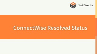 OMW - ConnectWise's Resolved Status