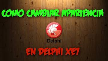 COMO CAMBIAR APARIENCIA EN DELPHI | Todo En Uno Tutoriales