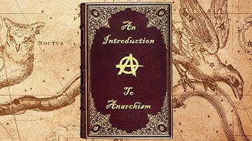 An Introduction to Anarchism