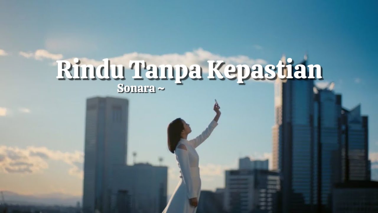 Rindu Tanpa Kepastian - Official Lyric Video | Lagu Galau LDR Tanpa Status