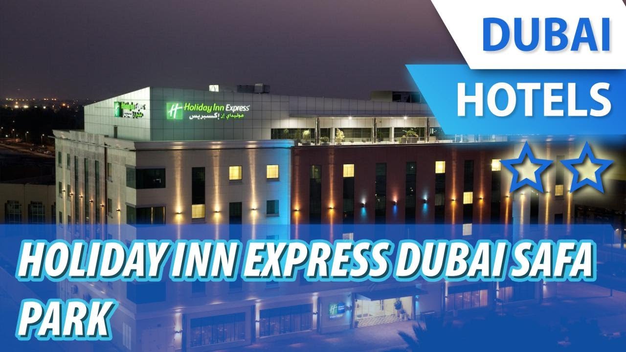 Holiday inn safa. Сафа парк отель Дубай. Holiday Inn Express Dubai Safa Park 3. Holiday Inn Express Safa Park 2*. Holiday Inn Express Dubai Jumeirah 2.