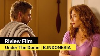 Riview Film Under the dome | B.Indonesia