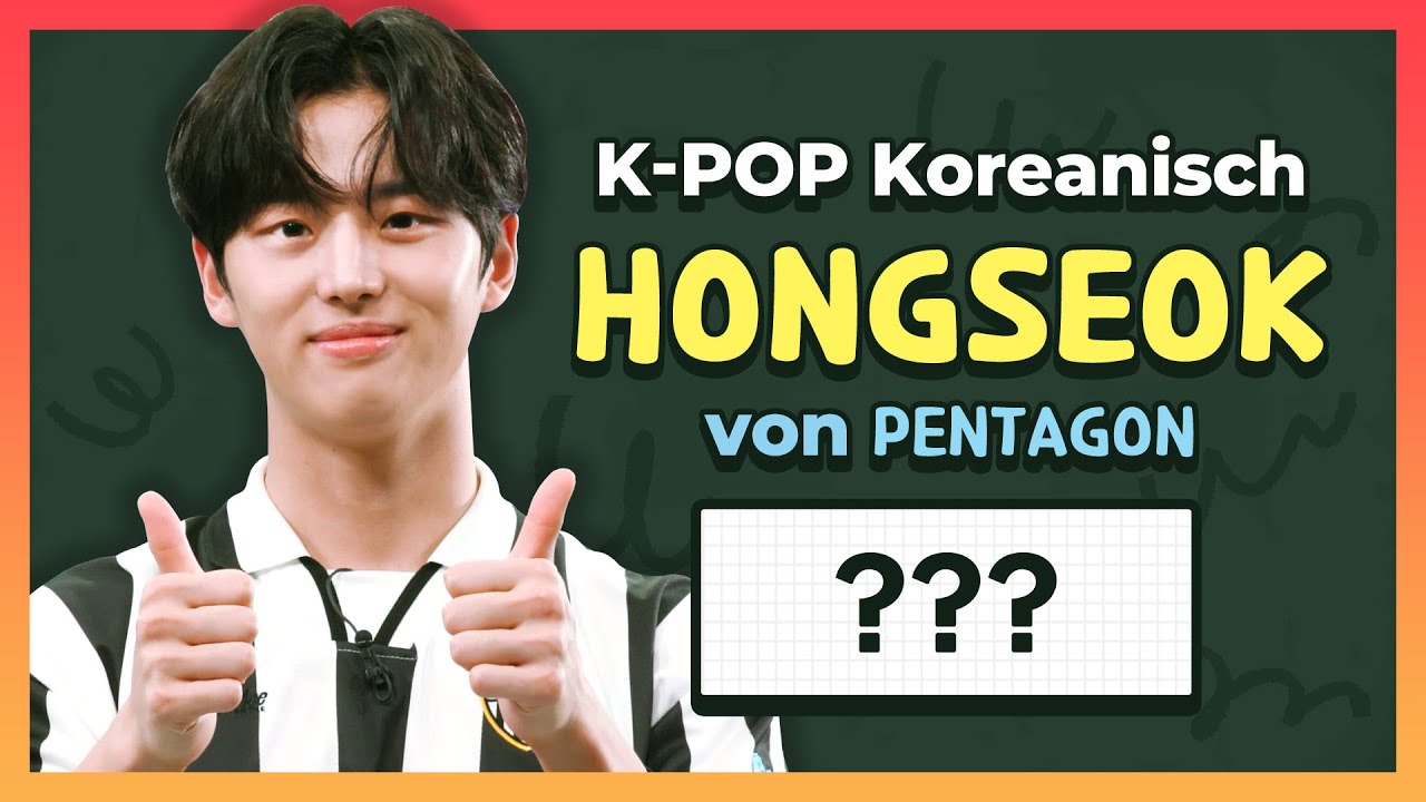 155. K-POP Koreanisch – HONGSEOK PENTAGON - YouTube