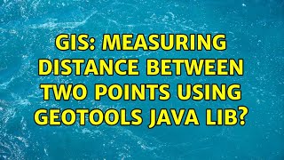 GIS: Measuring distance between two points using GeoTools java lib