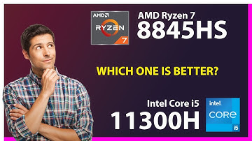 AMD Ryzen 7 8845HS vs INTEL Core i5 11300H Technical Comparison