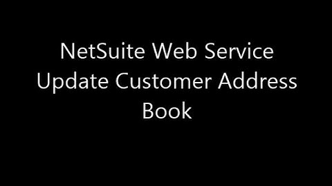 NetSuite Web Service Update Customer Address Book