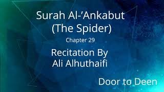 Surah Al-'Ankabut (The Spider) Ali Alhuthaifi  Quran Recitation