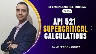 API 521 SUPERCRITICAL FLUIDS CALCULATIONS FOR CHEMICAL PROCESS ENGINEERS
