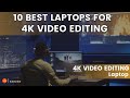 Best laptops for 4K Video Editing