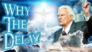 EVANGELIST BILLY GRAHAM PREACHED The SECOND COMING of JESUS CHRIST - But Why the Delay?