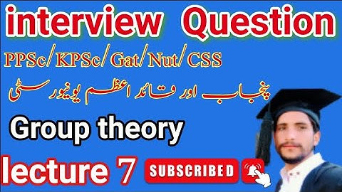 ppsc interview Question Group theory|ppsc test Prepration|group theory|lecture 7#pakmath
