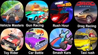 Vehicle Masters,Gun Racing,Rush Hour Game 3d,Drag Racing,Toy Rider,Car Battle,Smash Kars,Taxi Rush screenshot 2