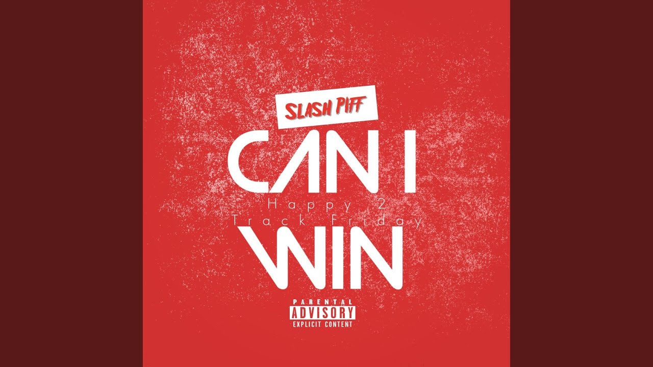 Can i win (2 Track Friday)