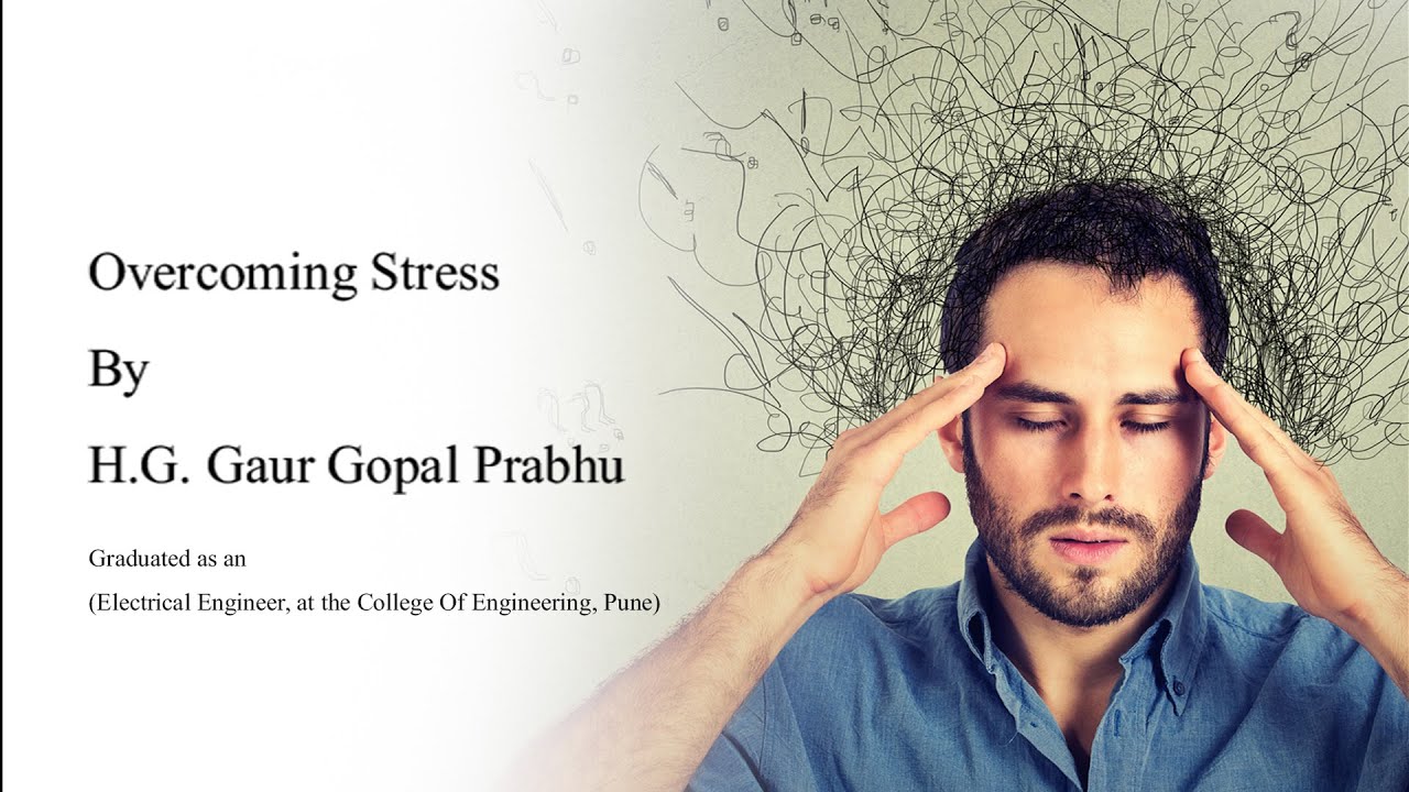Overcoming Stress by Gaur Gopal Das New updated