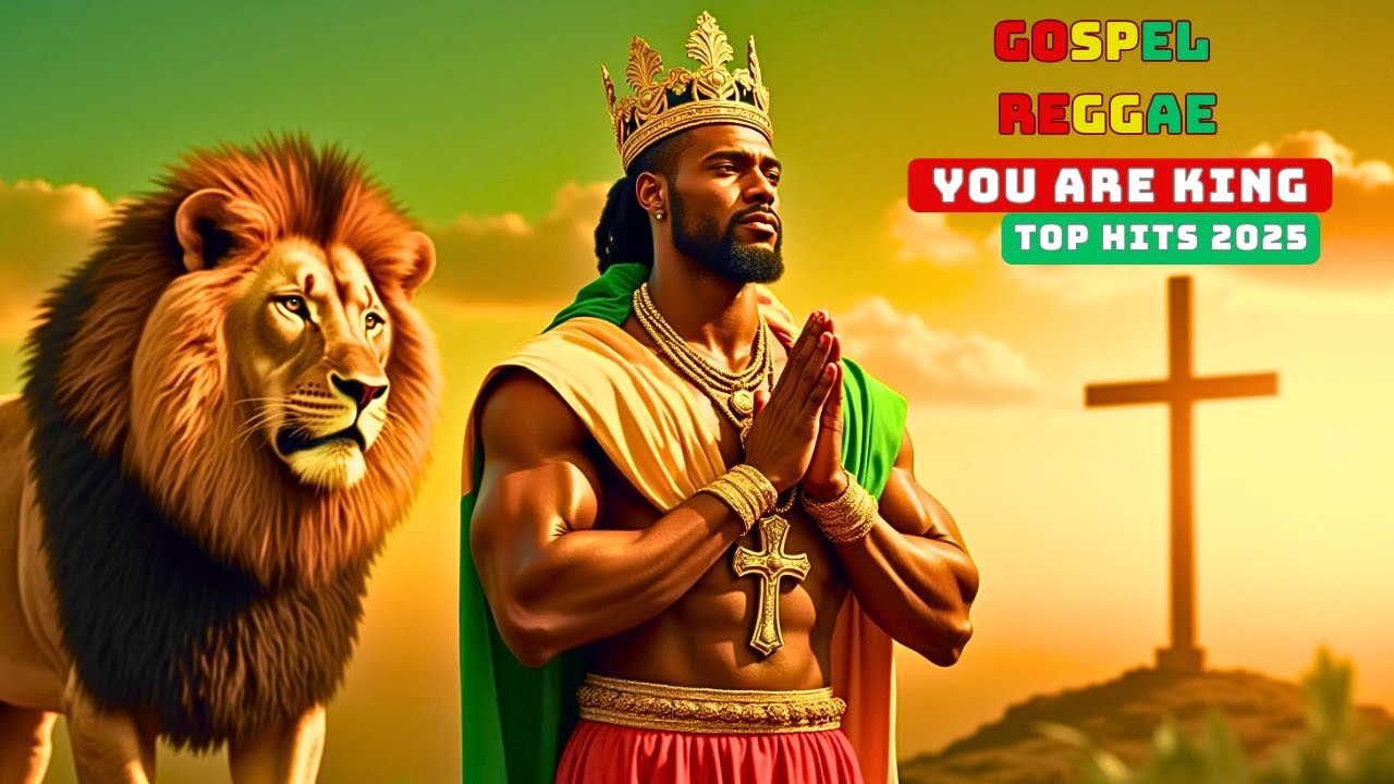 You Are King – 2025 Gospel Reggae: A Majestic Anthem of Worship and Divine Sovereignty