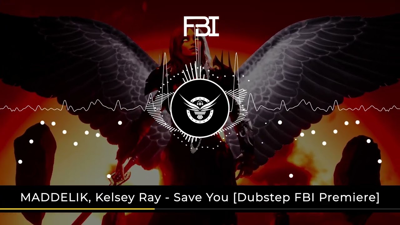 MADDELIK, Kelsey Ray - Save You [Dubstep FBI Premiere]