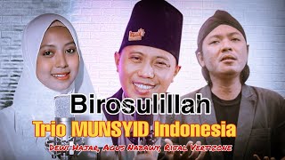 BIROSULILLAH - TRIO MUNSYID ( ANNABAWY - DEWI HAJAR - RIJAL VERTIZONE )