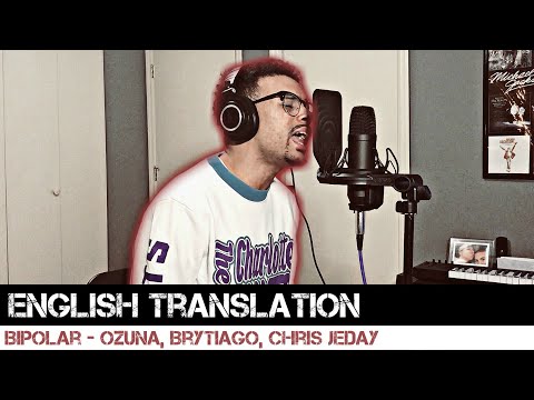 Bipolar by Chris Jeday, Ozuna & Brytiago (English Translation)