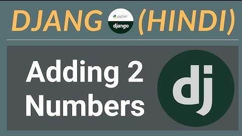 Django Framework For Beginners in Hindi | Adding Two Numbers | #03