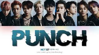 NCT127 (엔시티 127) -  Punch (Color Coded Lyrics Han/Rom/Eng/가사)