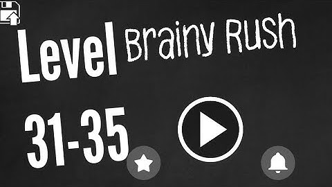 Brainy Rush Physics It On Level 31-35 Android Walkthrough