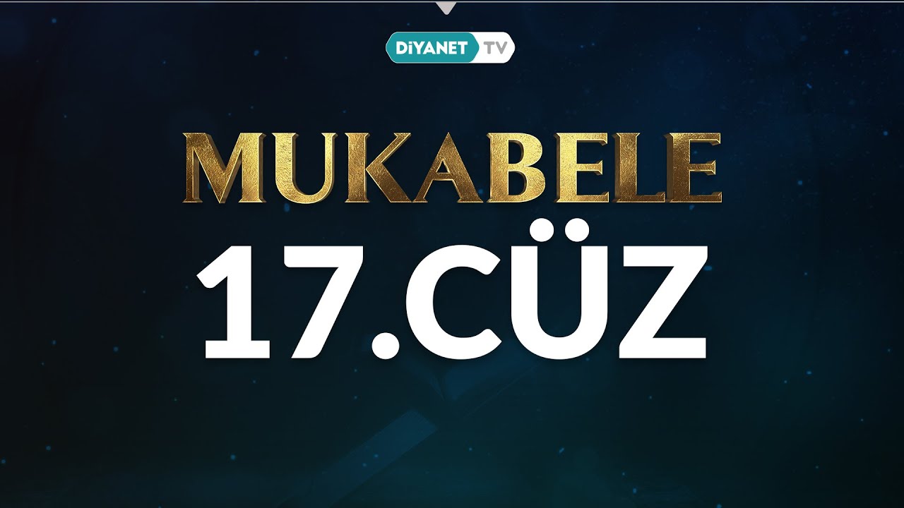 Mukabele - 17. Cüz