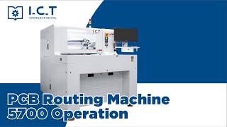 SMT Off-Line Routing Machine I.C.T-5700 Operation Demonstration