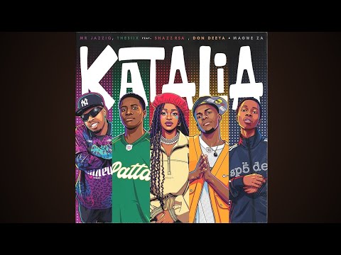 Mr JazzQ ft Thesiix ft MAGWE ZA ft DON DEEYA ft SHAZZ - Katalia (official audio)