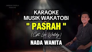 KARAOKE MUSIK WAKATOBI - PASRAH - LEO WALDY  - NADA WANITA