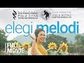 Elegi Melodi - Nominasi Film Pendek Terbaik FFI 2018 (Piala Citra) [ENG SUB]