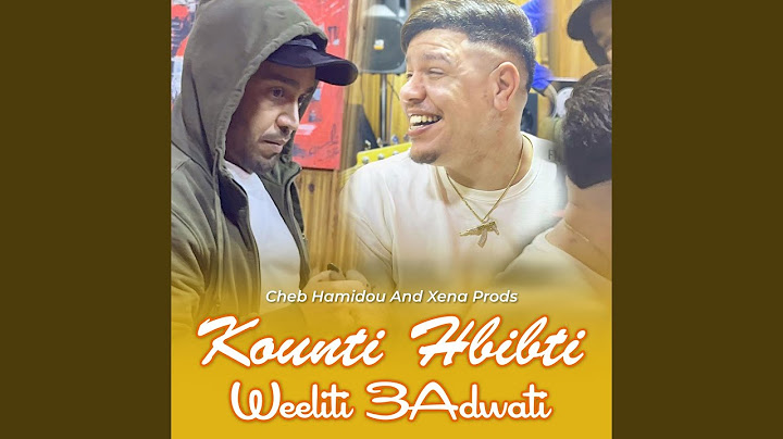 Kounti Hbibti Weeliti 3Adwati