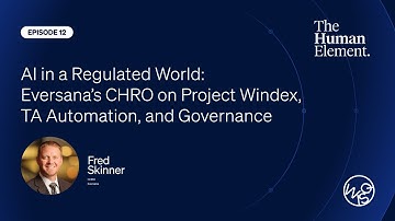 AI in a Regulated World: Eversana’s CHRO on Project Windex, TA Automation, and Governance