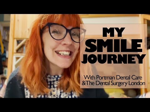 My Smile Journey  | 1st Trip To The Dental Surgery London with Portman Dental Care