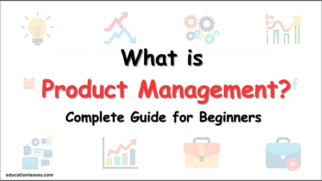 Product Management Explained in 10 min: Complete Guide for Beginners