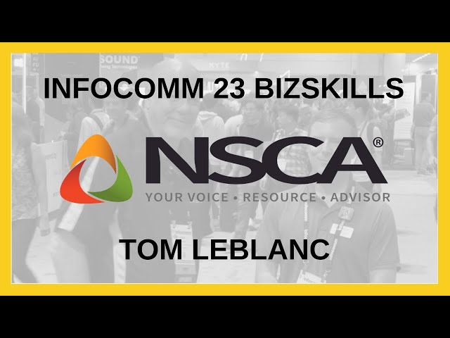 InfoComm23: NSCA's BizSkills Sessions