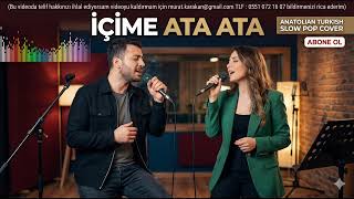 İçime Ata Ata (Anatolian Turkish Slow Pop Cover)
