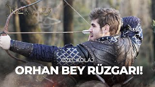 Cenk Meydanında Orhan Bey Rüzgarı | Kuruluş Osman Özel Kolaj