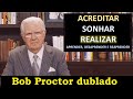 Bob Proctor - Aprender desaprender e reaprender (dublado)