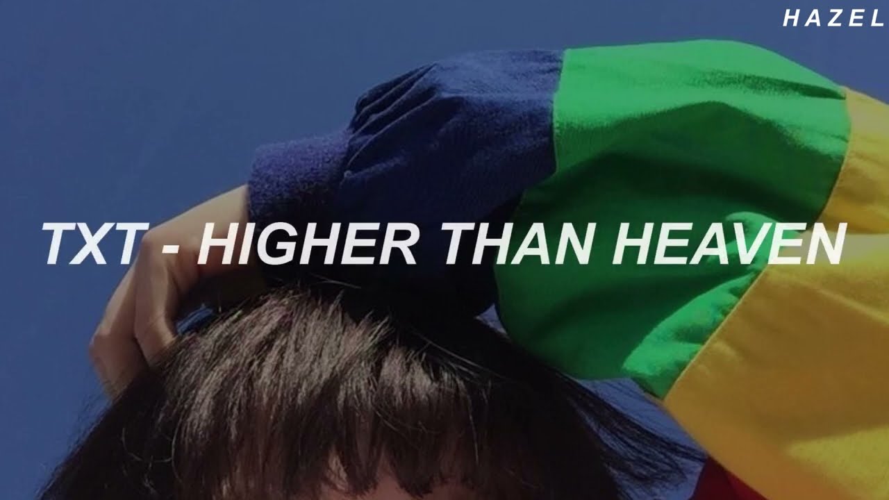 TXT (투모로우바이투게더) - 'Higher Than Heaven' Easy Lyrics