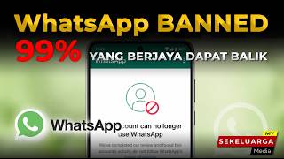 WhatsApp Banned: 99% PELUANG AKAUN PULIH BILA IKUT PANDUAN LENGKAP