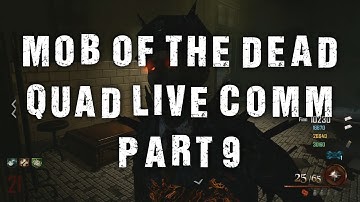 BLACK OPS 2: MOB OF THE DEAD - QUAD LIVE COMM - PART 9