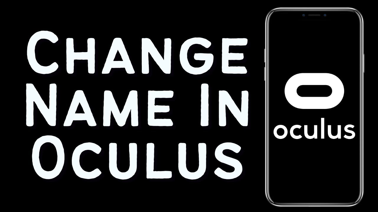 How to CHANGE YOUR NAME IN OCULUS - YouTube